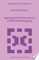 Topological Fixed Point Theory of Multivalued Mappings