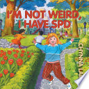 I M Not Weird I Have Sensory Processing Disorder Spd 