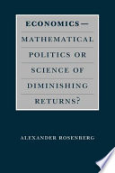 Economics--Mathematical Politics Or Science of Diminishing Returns?