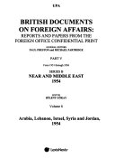 British Documents on Foreign Affairs  reports and Papers from the Foreign Office Confidential Print  Arabia  Lebanon  Israel  Syria and Jordan  1954