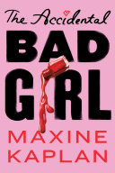 Read Pdf The Accidental Bad Girl