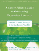 A Cancer Patient s Guide to Overcoming Depression and Anxiety