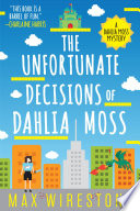 The Unfortunate Decisions Of Dahlia Moss