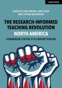 The Research-Informed Teaching Revolution - North America: A Handbook for the 21st Century Teacher