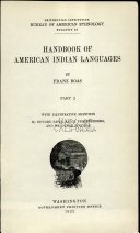 Handbook of American Indian Languages: The Takelma language of Southwestern Oregon, by Edward Sapir. Coos, by L. J. Frachtenberg. Siuslawan (Lower Umpqua) by L. J. Frachtenberg. Chukchee, by Waldemar Bogoras
