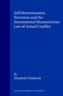 Self-Determination, Terrorism, and the International Humanitarian Law of Armed Conflict