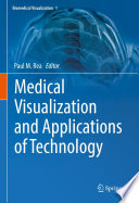 Medical Visualization and Applications of Technology Book