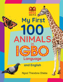 My First 100 Animals in Igbo Language and English