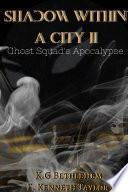 Shadow Within A City II  Ghost Squad s Apocalypse