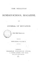 The Wesleyan Sunday school magazine  afterw   The Wesleyan methodist Sunday school magazine