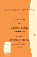 FOLLOWING THE TRUTH - PERSUASION V. CRITICAL THINKING 'The Defendant RKelly'