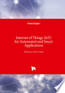 Internet of Things  IoT  for Automated and Smart Applications
