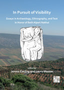 In Pursuit of Visibility: Essays in Archaeology, Ethnography, and Text in Honor of Beth Alpert Nakhai