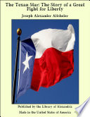The Texan Star  The Story of a Great Fight for Liberty