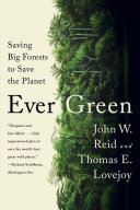 Ever Green: Saving Big Forests to Save the Planet