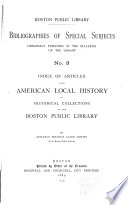 Index Of Articles Upon American Local History In Historical Collections In The Boston Public Library