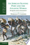 An African Slaving Port And The Atlantic World
