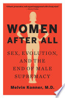 Women After All  Sex  Evolution  and the End of Male Supremacy Book PDF