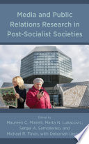 Media and Public Relations Research in Post Socialist Societies