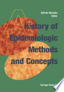 A History Of Epidemiologic Methods And Concepts
