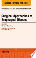 Surgical Approaches To Esophageal Disease An Issue Of Surgical Clinics 