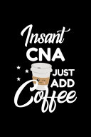 Insant Cna Just Add Coffee