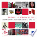 MoMoWo · 100 projects in 100 years. European Women in Architecture and Design · 1918-2018