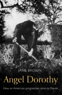 Angel Dorothy: How an American Progressive Came to Devon