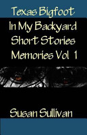 Texas Bigfoot in My Backyard Short Stories