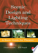 Scenic Design and Lighting Techniques PDF Book By Rob Napoli,Chuck Gloman