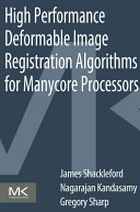 High performance Deformable Image Registration Algorithms for Manycore Processors Book
