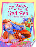 The Parting of the Red Sea and Other Bible Stories