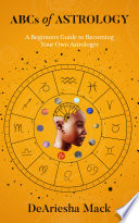 ABCs of Astrology A Beginners Guide to Becoming your Own Astrologer  Book