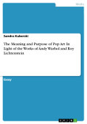 Read Pdf The Meaning and Purpose of Pop Art In Light of the Works of Andy Warhol and Roy Lichtenstein