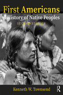 First Americans  A History of Native Peoples  Combined Volume