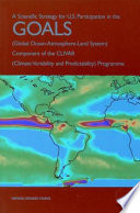 A Scientific Strategy for U S  Participation in the GOALS  Global Ocean Atmosphere Land System  Component of the CLIVAR  Climate Variability and Predictability  Programme Book