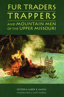 Fur Traders, Trappers, and Mountain Men of the Upper Missouri