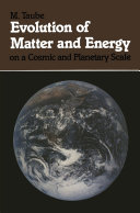 Evolution of Matter and Energy on a Cosmic and Planetary Scale