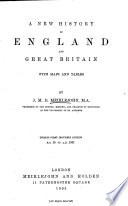 A New History of England and Great Britain ...