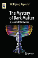 The Mystery of Dark Matter Book Wolfgang Kapferer