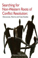 Searching for Non-Western Roots of Conflict Resolution: Discourses, Norms and Case Studies