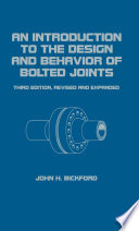 An Introduction to the Design and Behavior of Bolted Joints  Revised and Expanded