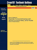 Outlines and Highlights for Essentials of Cultural Anthropology by Garrick Bailey, James Peoples, Isbn