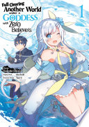 Full Clearing Another World under a Goddess with Zero Believers  Manga  Volume 1