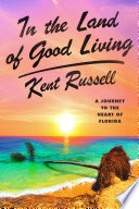 In the Land of Good Living PDF Book By Kent Russell