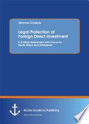 Legal Protection Of Foreign Direct Investment A Critical Assessment With Focus On South Africa And Zimbabwe