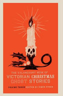 The Valancourt Book of Victorian Christmas Ghost Stories, Volume Three
