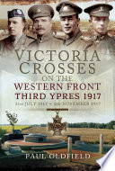 Victoria Crosses on the Western Front: Third Ypres 1917