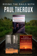 Riding the Rails with Paul Theroux