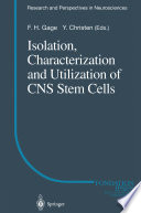 Isolation, Characterization and Utilization of CNS Stem Cells